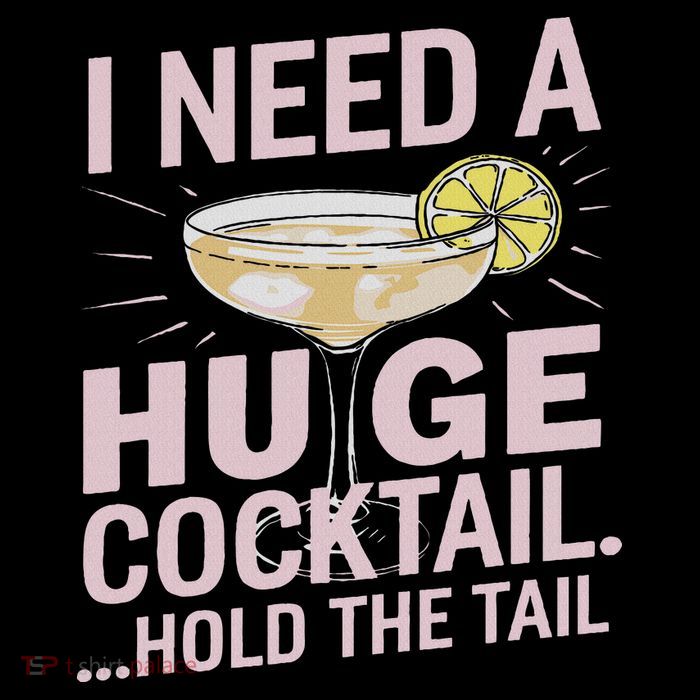 I Need A Huge Cocktail Hold The Tail Summer Drinking Humor Flatbill Hat