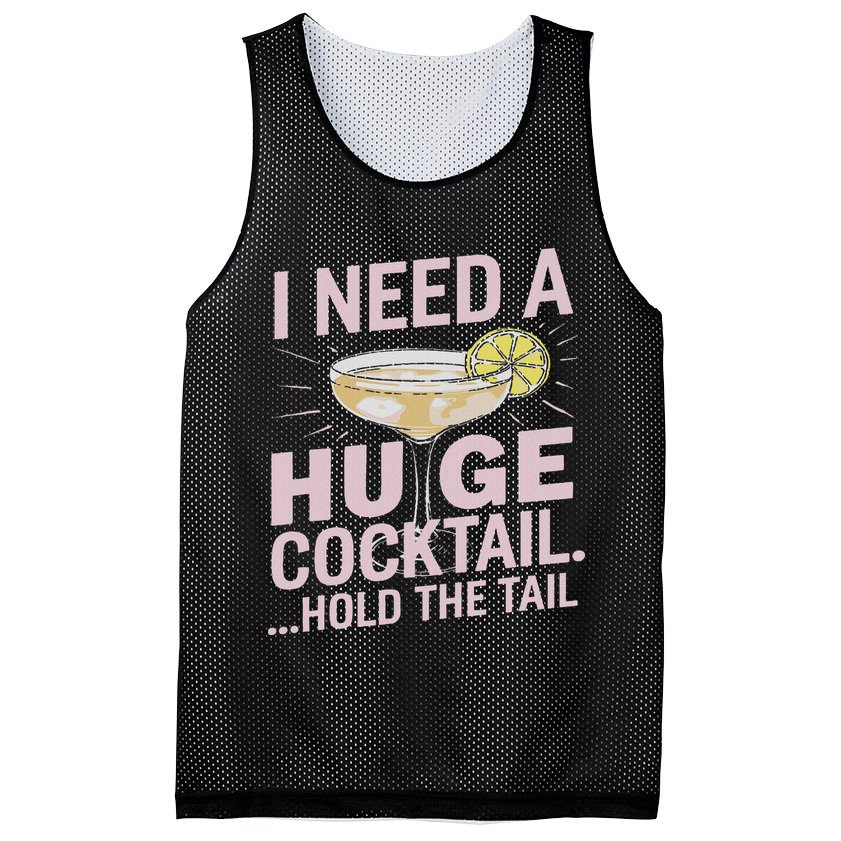 I Need A Huge Cocktail Hold The Tail Summer Drinking Humor Mesh Reversible Basketball Jersey Tank