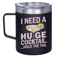 I Need A Huge Cocktail Hold The Tail Summer Drinking Humor 12oz Stainless Steel Coffee Mug