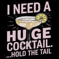 I Need A Huge Cocktail Hold The Tail Summer Drinking Humor Poster