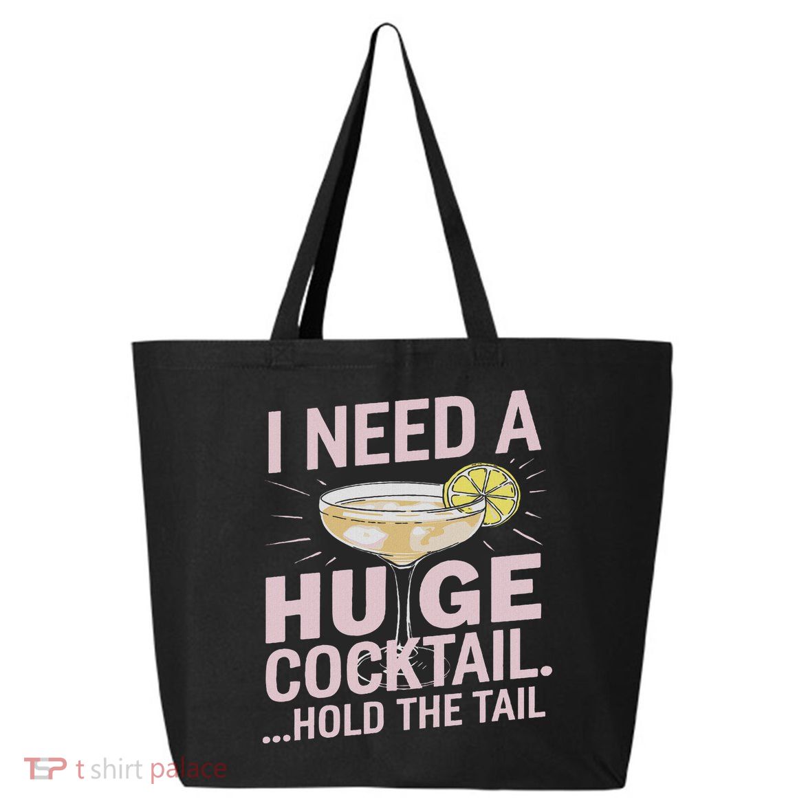 I Need A Huge Cocktail Hold The Tail Summer Drinking Humor 25L Jumbo Tote