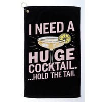 I Need A Huge Cocktail Hold The Tail Summer Drinking Humor Golf Towel