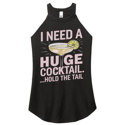I Need A Huge Cocktail Hold The Tail Summer Drinking Humor Women's Perfect Tri Rocker Tank