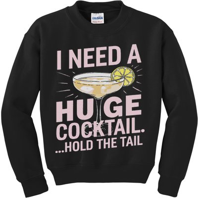 I Need A Huge Cocktail Hold The Tail Summer Drinking Humor Kids Sweatshirt