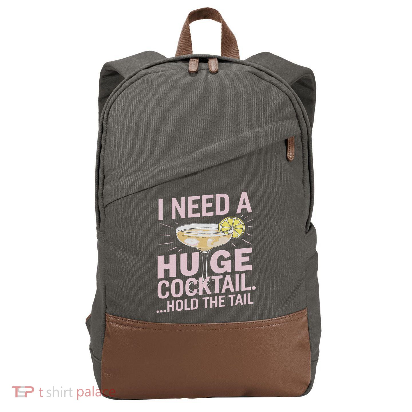 I Need A Huge Cocktail Hold The Tail Summer Drinking Humor Cotton Canvas Backpack