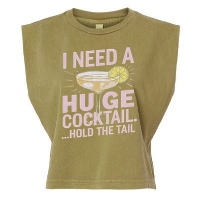 I Need A Huge Cocktail Hold The Tail Summer Drinking Humor Garment-Dyed Women's Muscle Tee