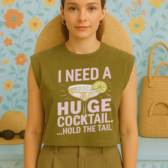 I Need A Huge Cocktail Hold The Tail Summer Drinking Humor Garment-Dyed Women's Muscle Tee