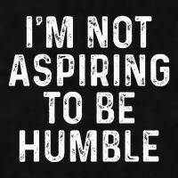 IM Not Aspiring To Be Humble Ladies PosiCharge Tri-Blend Wicking Tank