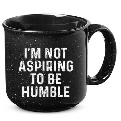 IM Not Aspiring To Be Humble 15oz Campfire Ceramic Mug