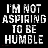 IM Not Aspiring To Be Humble Drawstring Bag