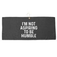 IM Not Aspiring To Be Humble Large Microfiber Waffle Golf Towel