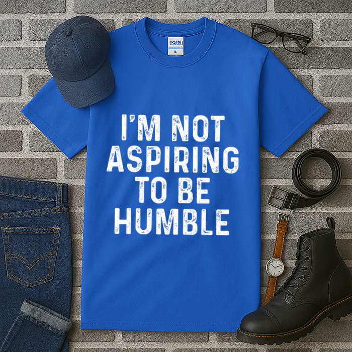 IM Not Aspiring To Be Humble Tall T-Shirt
