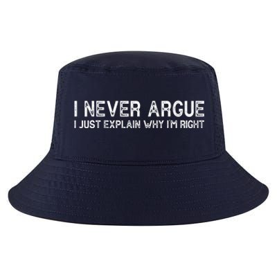 I Never Argue I Just Explain Why I'm Right Cool Comfort Performance Bucket Hat