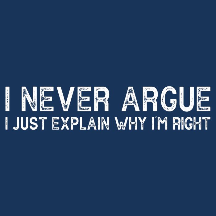I Never Argue I Just Explain Why I'm Right Drawstring Bag
