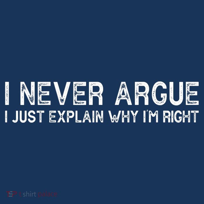 I Never Argue I Just Explain Why I'm Right Flat Bill Trucker Hat