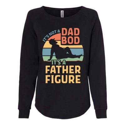 It's Not A Dad Bod It's A Father Figure Gift Womens California Wash Sweatshirt