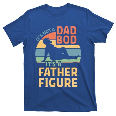 It's Not A Dad Bod It's A Father Figure Gift T-Shirt