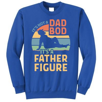 It's Not A Dad Bod It's A Father Figure Gift Tall Sweatshirt