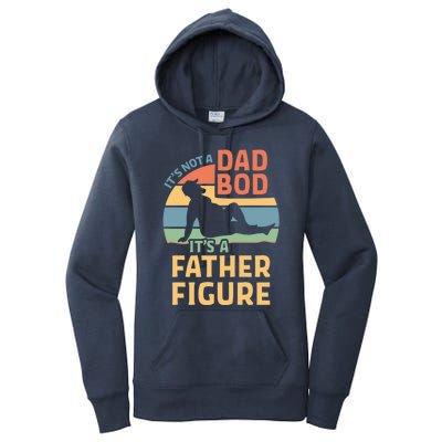 It's Not A Dad Bod It's A Father Figure Gift Women's Pullover Hoodie