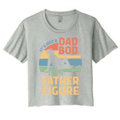 It's Not A Dad Bod It's A Father Figure Gift Women's Crop Top Tee