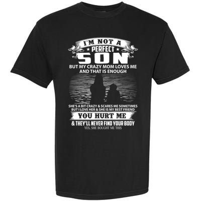 IM Not A Perfect Son But My Mom Loves Me And That Is Enough Garment-Dyed Heavyweight T-Shirt