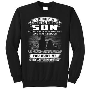 IM Not A Perfect Son But My Mom Loves Me And That Is Enough Sweatshirt