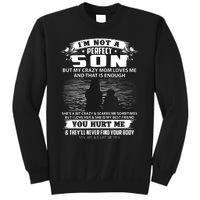 IM Not A Perfect Son But My Mom Loves Me And That Is Enough Sweatshirt