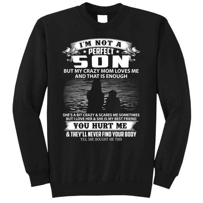 IM Not A Perfect Son But My Mom Loves Me And That Is Enough Sweatshirt