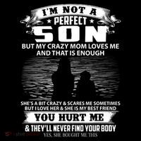 IM Not A Perfect Son But My Mom Loves Me And That Is Enough T-Shirt