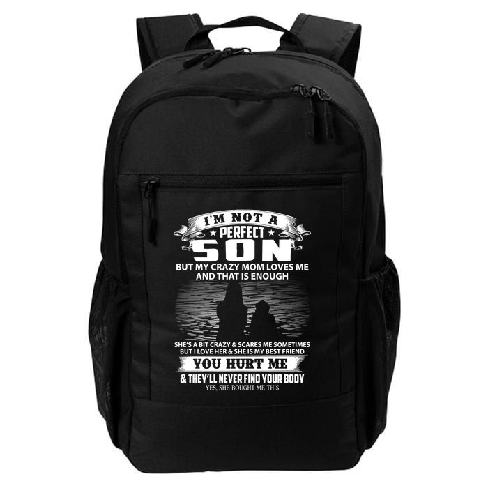 IM Not A Perfect Son But My Mom Loves Me And That Is Enough Backpack
