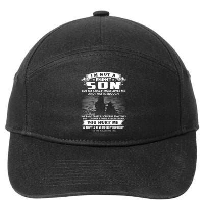 IM Not A Perfect Son But My Mom Loves Me And That Is Enough 7-Panel Snapback Hat