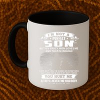 IM Not A Perfect Son But My Mom Loves Me And That Is Enough Mug