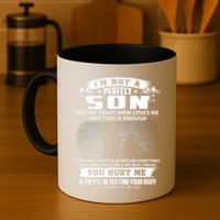 IM Not A Perfect Son But My Mom Loves Me And That Is Enough Mug