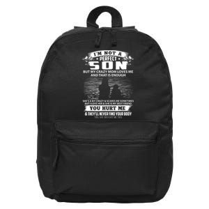 IM Not A Perfect Son But My Mom Loves Me And That Is Enough 16 in Basic Backpack