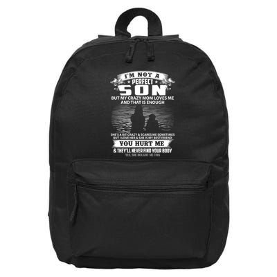 IM Not A Perfect Son But My Mom Loves Me And That Is Enough 16 in Basic Backpack