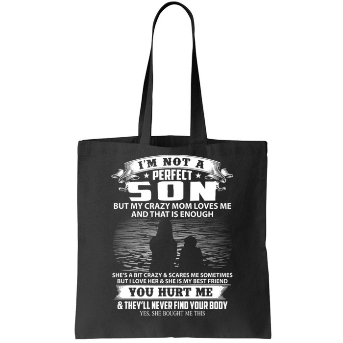 IM Not A Perfect Son But My Mom Loves Me And That Is Enough Tote Bag