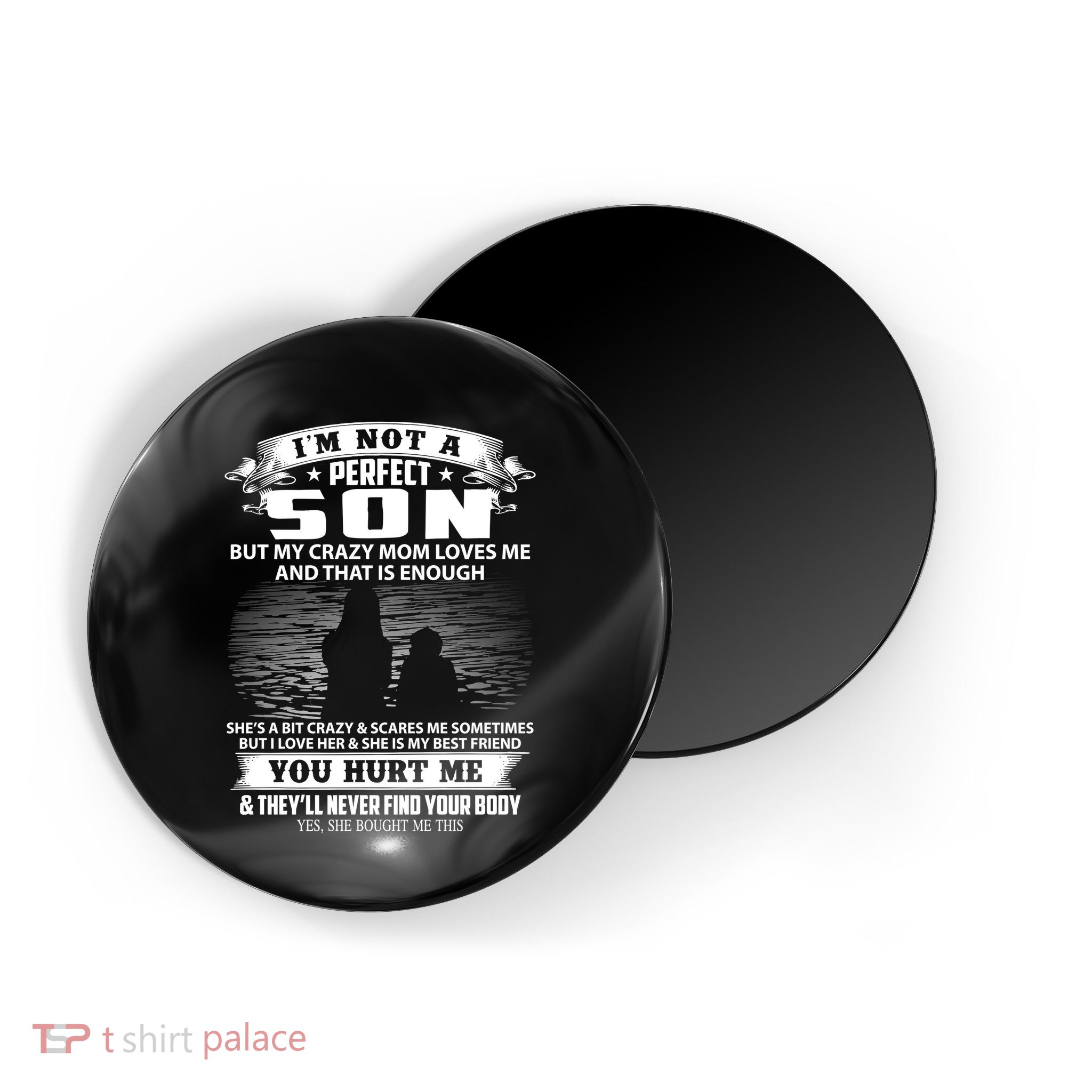 IM Not A Perfect Son But My Mom Loves Me And That Is Enough Magnet