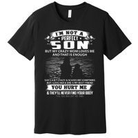 IM Not A Perfect Son But My Mom Loves Me And That Is Enough Premium T-Shirt