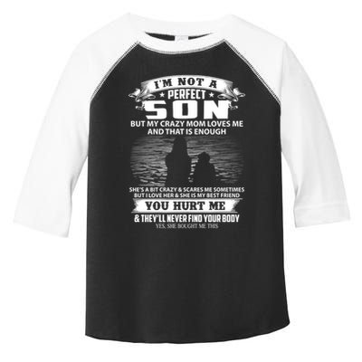 IM Not A Perfect Son But My Mom Loves Me And That Is Enough Toddler Fine Jersey T-Shirt