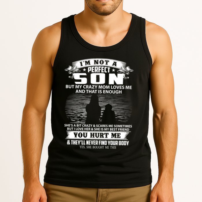 IM Not A Perfect Son But My Mom Loves Me And That Is Enough Tank Top
