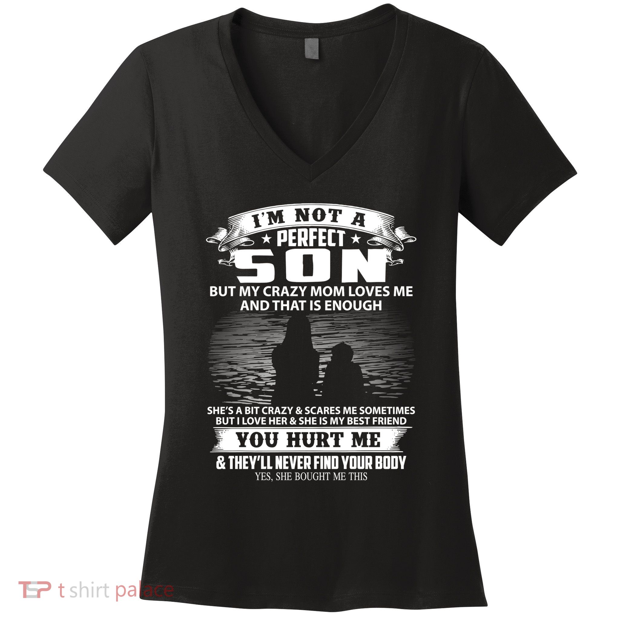 IM Not A Perfect Son But My Mom Loves Me And That Is Enough Women's V-Neck T-Shirt