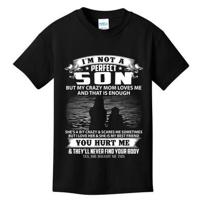 IM Not A Perfect Son But My Mom Loves Me And That Is Enough Kids T-Shirt