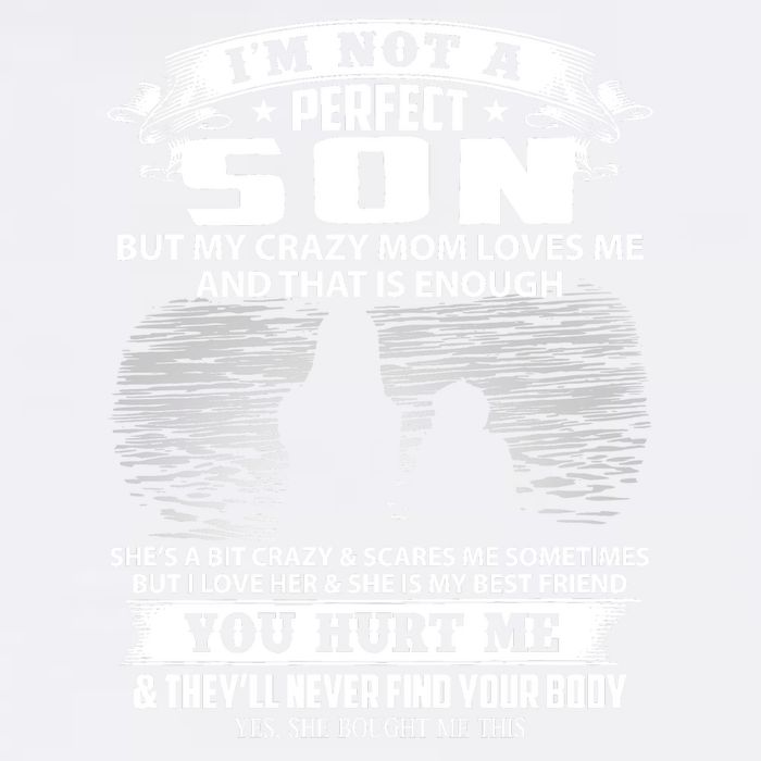 IM Not A Perfect Son But My Mom Loves Me And That Is Enough Garment-Dyed Sweatshirt