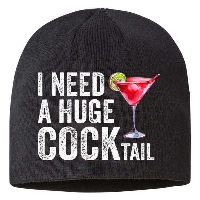 I Need A Huge Cocktail Funny Sustainable Beanie