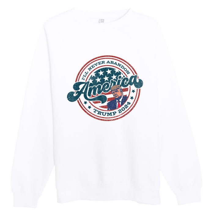 Ill Never Abandon America Patriotic Logo Donald Trump 2024 Premium Crewneck Sweatshirt