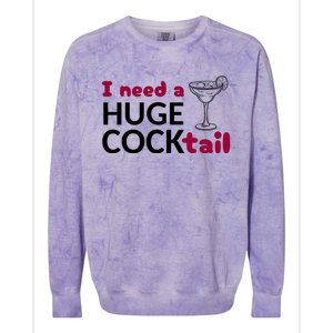 I Need A Huge Cocktail Funny Adult Humor Drinking Colorblast Crewneck Sweatshirt