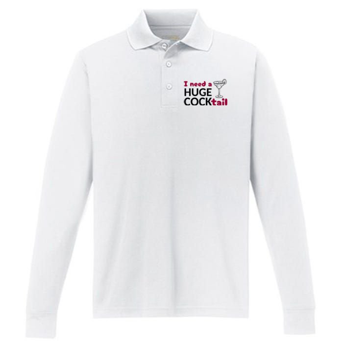 I Need A Huge Cocktail Funny Adult Humor Drinking Performance Long Sleeve Polo