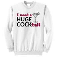 I Need A Huge Cocktail Funny Adult Humor Drinking Sweatshirt