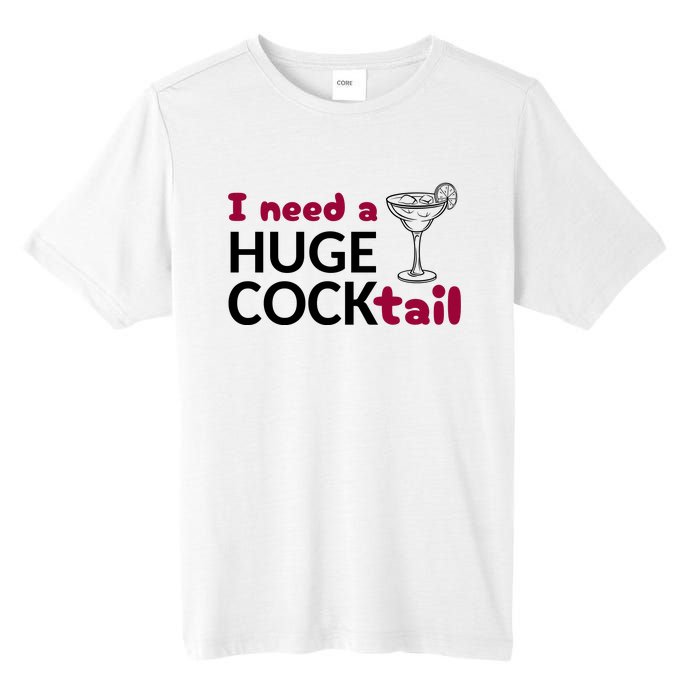 I Need A Huge Cocktail Funny Adult Humor Drinking Tall Fusion ChromaSoft Performance T-Shirt