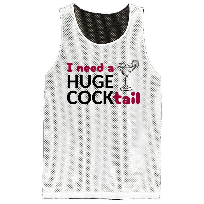 I Need A Huge Cocktail Funny Adult Humor Drinking Mesh Reversible Basketball Jersey Tank